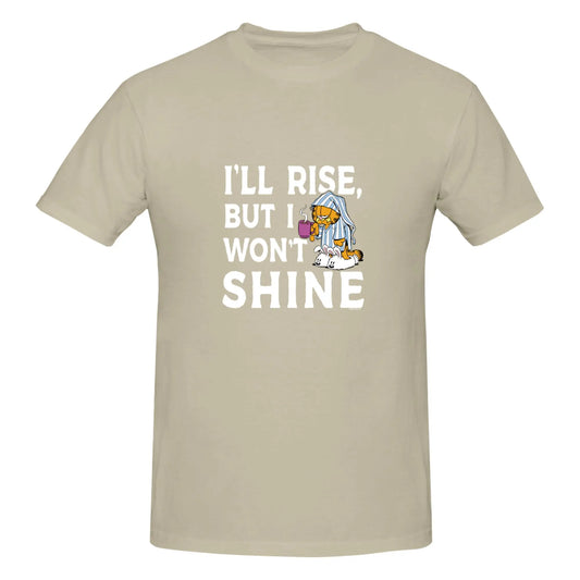 I'll Rise But I Won’t Shine Garfield Shirt