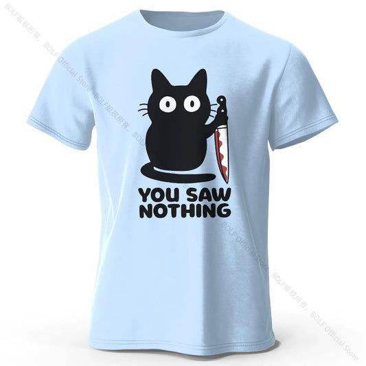 You Saw Nothing Cat Shirt