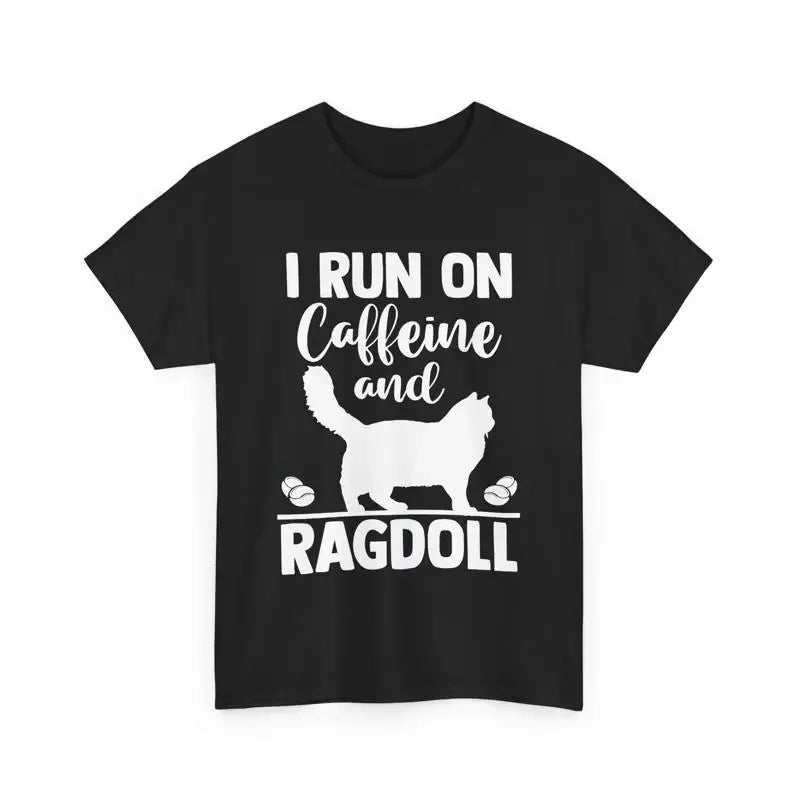 I Run On Caffeine and Ragdoll T Shirt